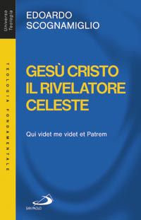 9788821571695 - Gesù Cristo il rivelatore celeste
