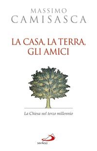 9788821571831 - La casa, la terra, gli amici