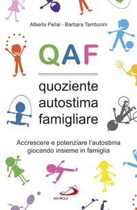 9788821571954 - QAF. Quoziente autostima famigliare. Accrescere e potenziare l'autostima giocando insieme in famiglia