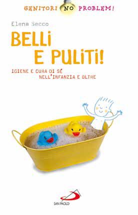 9788821572005 - Belli e puliti! Igiene e cura di sé nell'infanzia e oltre