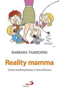 9788821573101 - Reality mamma. Come rendere preziosi 3 mesi di fuoco