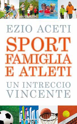 9788821573286 - Sport, famiglia e atleti. Un intreccio vincente