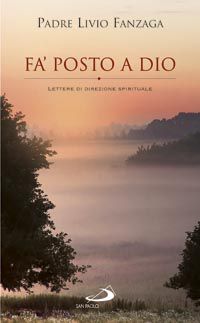 9788821573392 - Fa' posto a Dio. Lettere di direzione spirituale