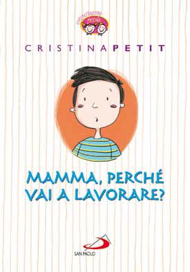 9788821577635 - Mamma, perché vai a lavorare?