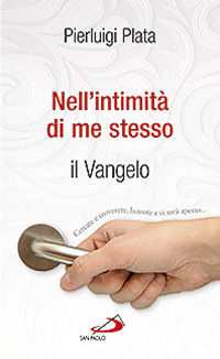 9788821579240 - Nell'intimità di me stesso. Il Vangelo