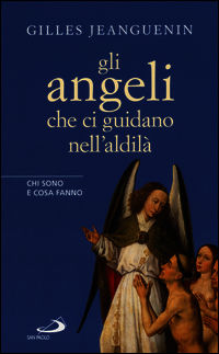 9788821595493 - Gli angeli che ci guidano nell'aldilà. Chi sono e cosa fanno
