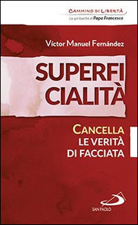 9788821597404 - Superficialità. Cancella le verità di facciata