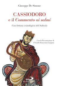 9788821599521 - Cassiodoro e il commento ai salmi. Una lettura cristologica del Salterio