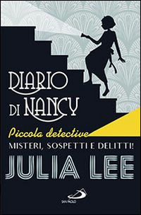 9788821599583 - Diario di Nancy piccola detective. Misteri, sospetti e delitti!