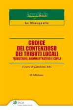 9788821731273 - Codice del contenzioso dei tributi locali. Tributario, amministrativo e civile