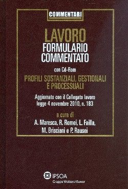9788821732225 - Lavoro. Formulario commentato. Profili sostanziali, gestionali e processuali. Con CD-ROM