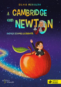 9788822067012 - A Cambridge con Newton. Andrea scopre la gravità