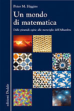 9788822068156 - Un mondo di matematica. Dalle piramidi egizie alle meraviglie dell'Alhambra