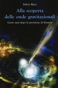 9788822068804 - Alla scoperta delle onde gravitazionali. Cento anni dopo la previsione di Einstein