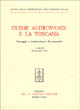 9788822236821 - Ulisse Aldrovandi e la Toscana. Carteggio e testimonianze documentarie