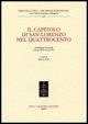 9788822255327 - Il Capitolo di San Lorenzo nel Quattrocento. Convegno di studi (Firenze, 28-29 marzo 2003)