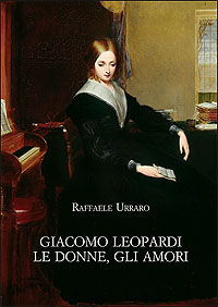 9788822258038 - Giacomo Leopardi. Le donne, gli amori