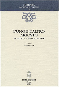 9788822260413 - L'uno e l'altro Ariosto. In corte e nelle delizie