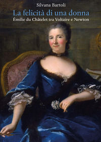 9788822265463 - La felicità di una donna. Émilie du Châtelet tra Voltaire e Newton