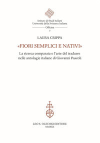 9788822268402 - «Fiori semplici e nativi». La ricerca comparata e l'arte del tradurre nelle antologie italiane di Giovanni Pascoli