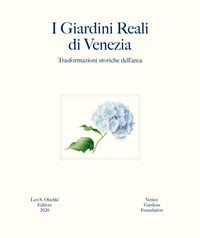9788822295231 - I giardini reali di Venezia. Trasformazioni storiche dell'area