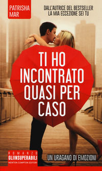 9788822701749 - Ti ho incontrato quasi per caso