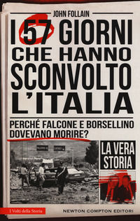 9788822702241 - I 57 giorni che hanno sconvolto l'Italia. Perché Falcone e Borsellino dovevano morire? Nuova ediz.