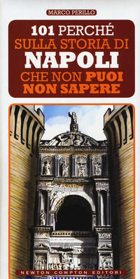 9788822707994 - 101 perché sulla storia di Napoli che non puoi non sapere
