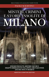 9788822710550 - Misteri, crimini e storie insolite di Milano