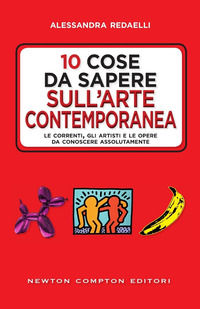 9788822711533 - 10 cose da sapere sull'arte contemporanea. Le correnti, gli artisti e le opere da conoscere assolutamente