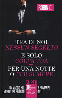 9788822729095 - Tra di noi nessun segreto-È solo colpa tua-Per una notte o per sempre