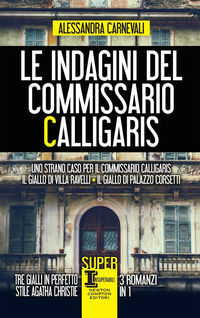 9788822729156 - Le indagini del commissario Calligaris: Uno strano caso per il commissario Calligaris-Il giallo di villa Ravelli-Il gial