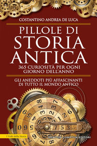 9788822733795 - Pillole di storia antica. 365 curiosità per ogni giorno dell'anno