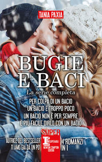 9788822735416 - Bugie e baci. La serie completa: Per colpa di un bacio-Un bacio è troppo poco-Un bacio non è per sempre-È più facile dir