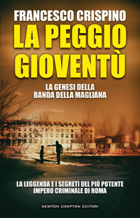 9788822771483 - La peggio gioventù. La genesi della banda della Magliana