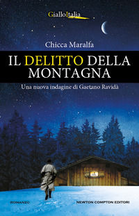 9788822780515 - Il delitto della montagna. Una nuova indagine di Gaetano Ravidà