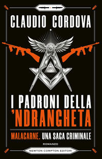 9788822797827 - I padroni della 'ndrangheta. Malacarne, una saga criminale