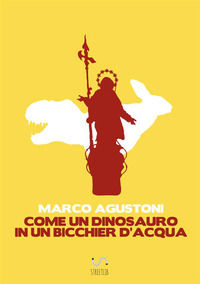 9788822898647 - Come un dinosauro in un bicchier d'acqua