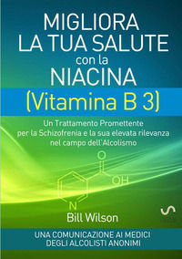 9788822899477 - Migliora la tua salute con la niacina vitamina B3. Un trattamento promettente per la schizofrenia e la sua elevata rilev