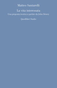 9788822903525 - La vita interessata. Una proposta teorica a partire da John Dewey