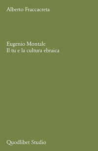 9788822923974 - Eugenio Montale. Il tu e la cultura ebraica
