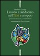 9788823010055 - Lavoro e sindacato nell'Europa dell'Est. Polonia, Ungheria, Repubblica Ceca e Slovacchia a confronto