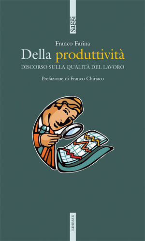 9788823012172 - Della produttività. Discorso sulla qualità del lavoro