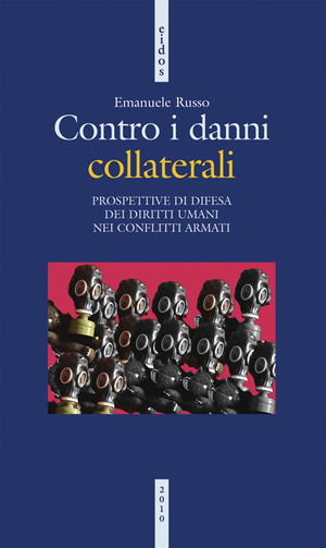 9788823014039 - Contro i danni collaterali. Prospettive di difesa dei diritti umani nei conflitti armati