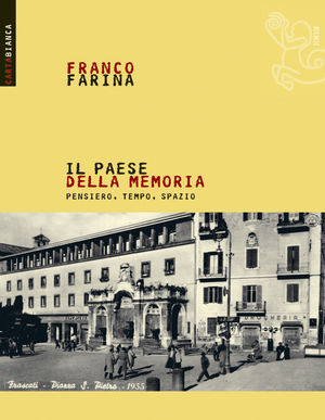 9788823014312 - Il paese della memoria. Pensiero, tempo, spazio