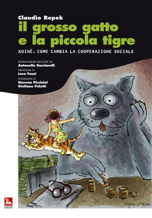 9788823014992 - Il grosso gatto e la piccola tigre. Koinè, come cambia la cooperazione sociale