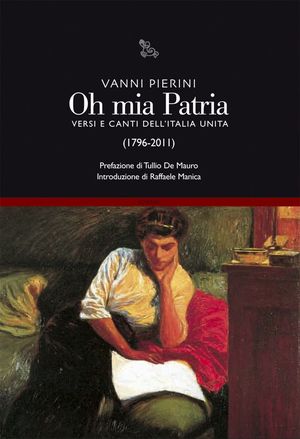 9788823015623 - Oh, mia patria! Versi e canti dell'Italia unita (1796-2011)