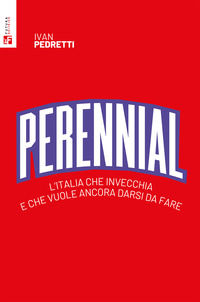 9788823024212 - Perennial. L'Italia che invecchia e che vuole ancora darsi da fare