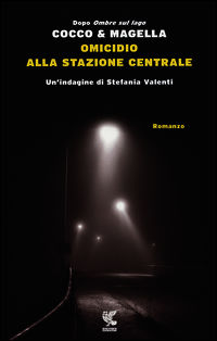 9788823502550 - Omicidio alla Stazione Centrale. Un'indagine di Stefania Valenti