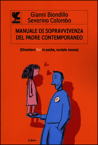 9788823508132 - Manuale di sopravvivenza del padre contemporaneo. (Diventare Pa3 in poche, oculate mosse)